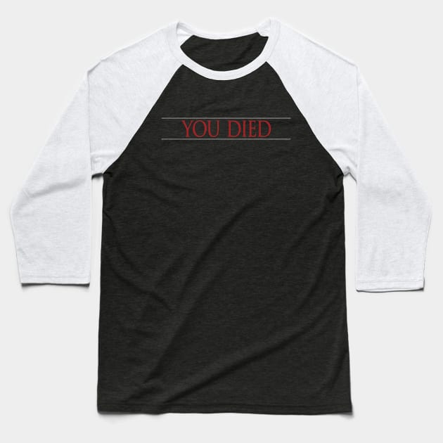 You Died Strap Baseball T-Shirt by DCLawrenceUK